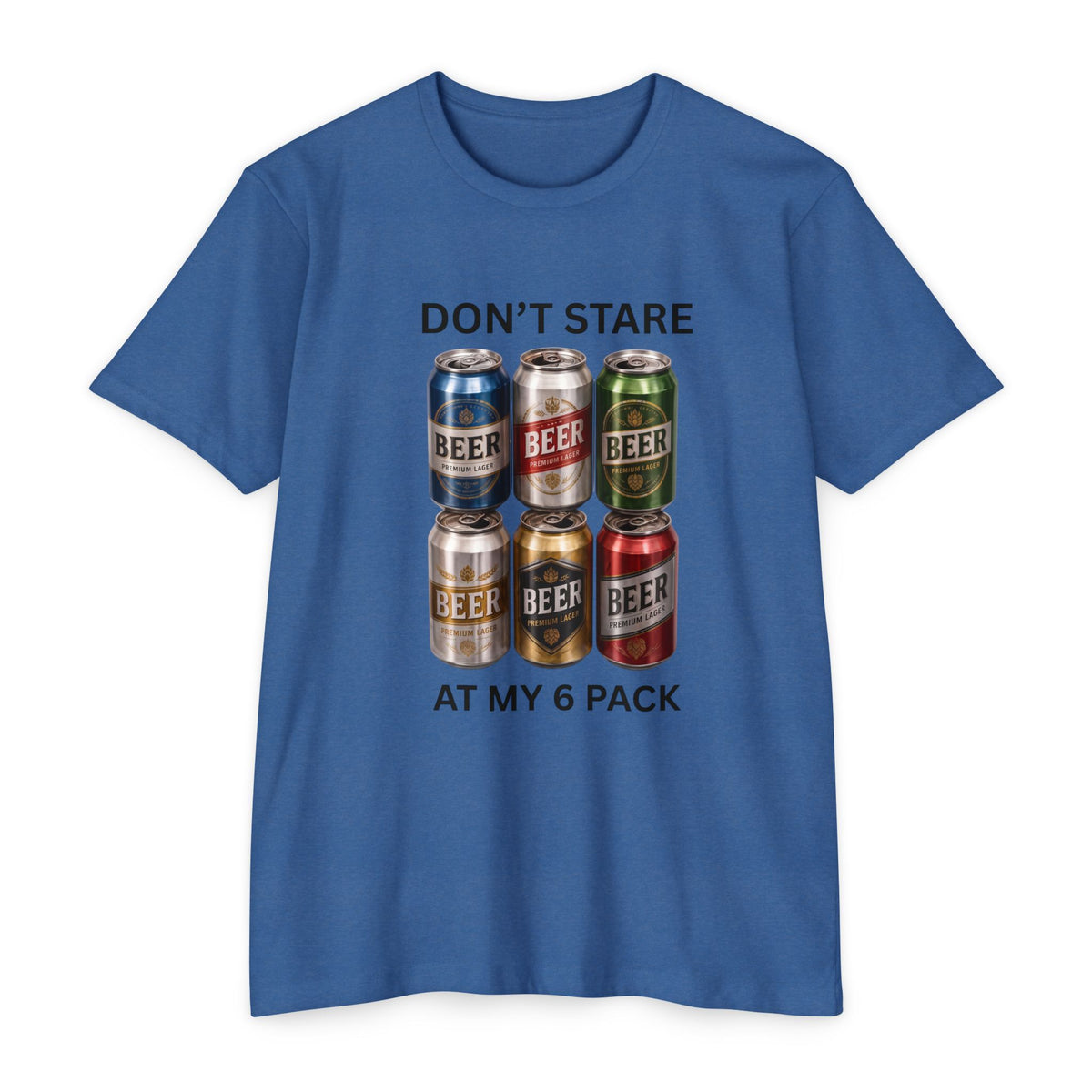 Don't stare at my 6 pack T-shirt