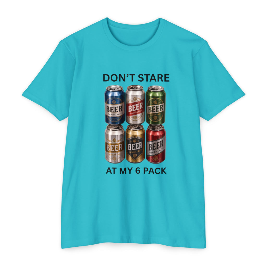 Don't stare at my 6 pack T-shirt