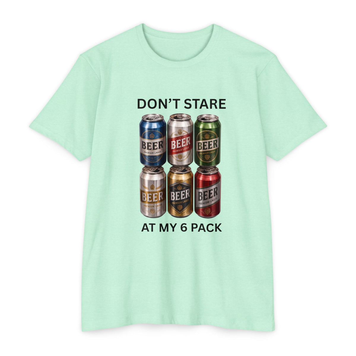 Don't stare at my 6 pack T-shirt