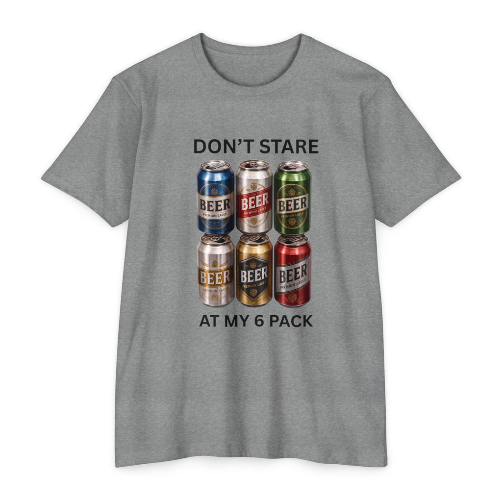 Don't stare at my 6 pack T-shirt
