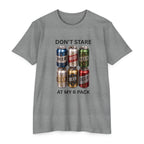 Don't stare at my 6 pack T-shirt