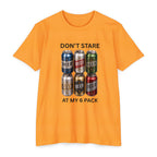 Don't stare at my 6 pack T-shirt