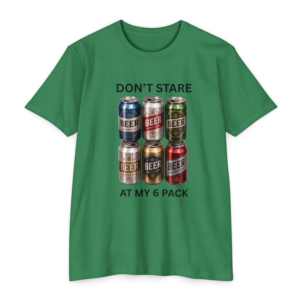 Don't stare at my 6 pack T-shirt